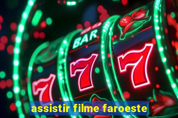 assistir filme faroeste